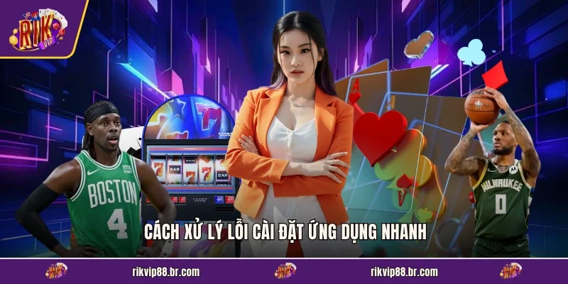 Cách xử lý lỗi cài đặt ứng dụng nhanh