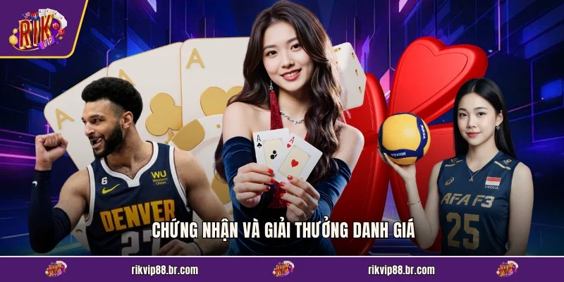 Chứng nhận và giải thưởng danh giá