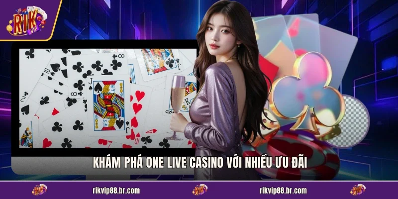 Khám phá ONE Live Casino với nhiều ưu đãiKhám phá ONE Live Casino với nhiều ưu đãi