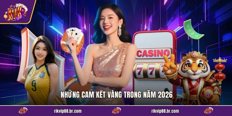 Những cam kết vàng trong năm 2026
